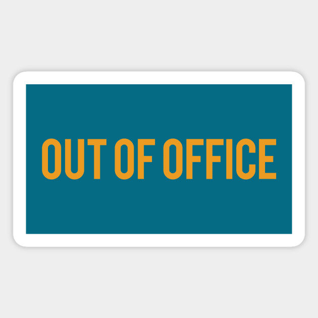 Out Of Office Magnet by TeeTime